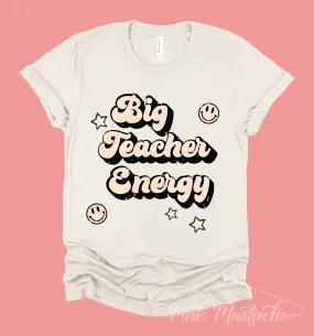 Big Teacher Energy Soft Style Tee