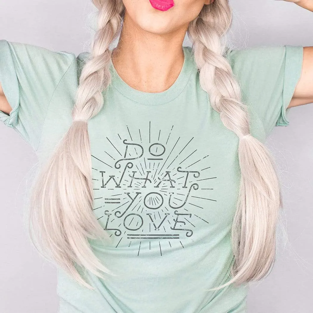 Do What You Love Graphic T-Shirt