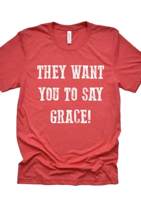 Say Grace Tee